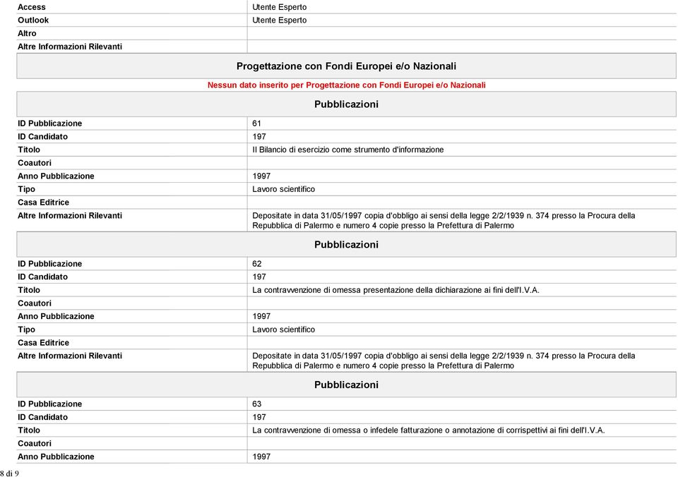 strumento d'informazione Lavoro scientifico Depositate in data 31/05/1997 copia d'obbligo ai sensi della legge 2/2/1939 n.