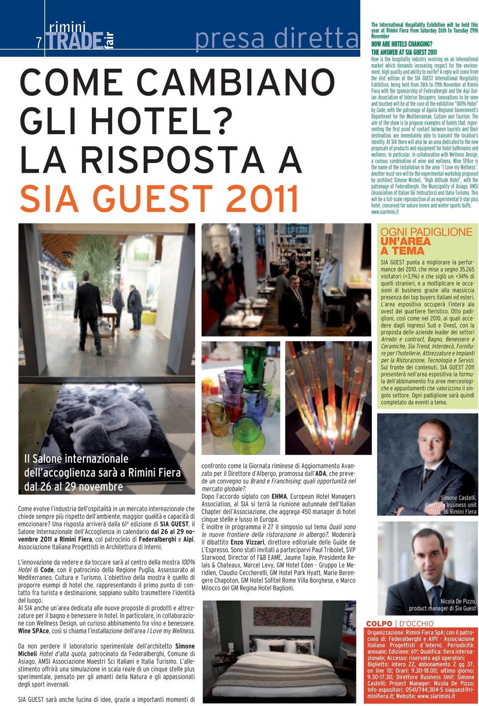 THE ANSWER AT SIA GUEST 2011 How is the hospitality industry evolving on an international market which demands increasing respect for the environment, high quality and ability to excite?
