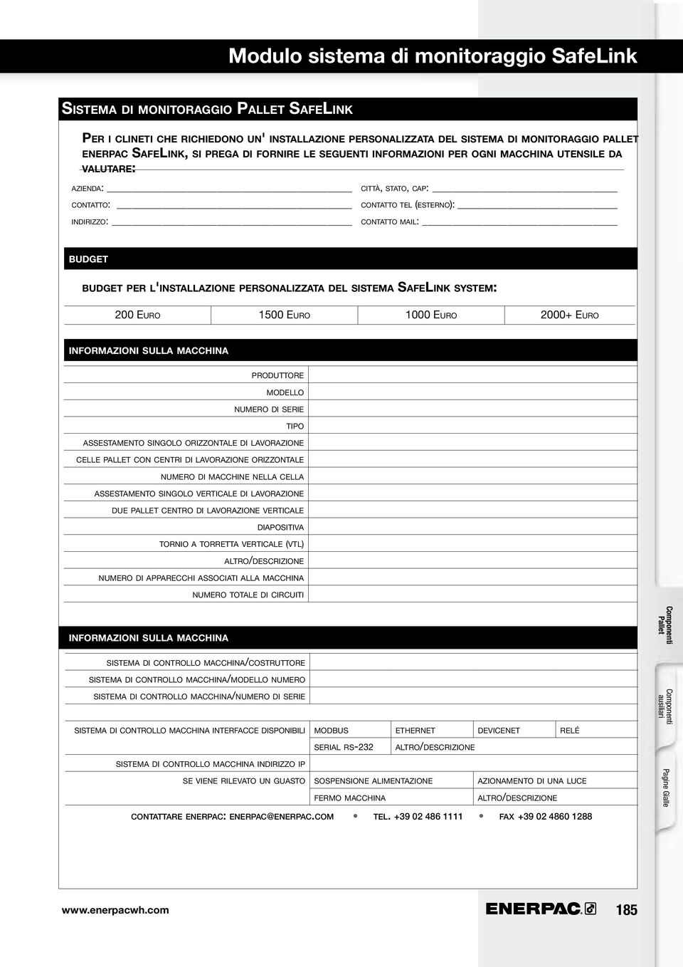 personalizzata del sistema SafeLink system: 200 Euro 1500 Euro 1000 Euro 2000+ Euro informazioni sulla macchina produttore modello numero di serie tipo assestamento singolo orizzontale di lavorazione