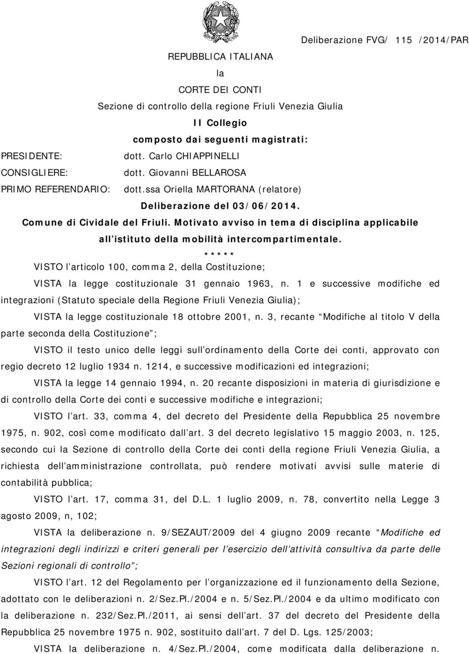 Motivato avviso in tema di disciplina applicabile all istituto della mobilità intercompartimentale.