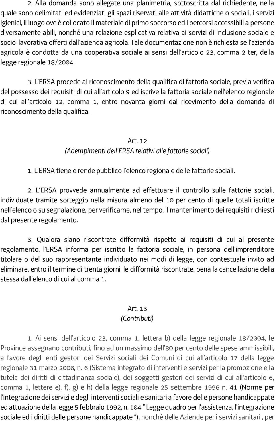 socio-lavorativa offerti dall azienda agricola.