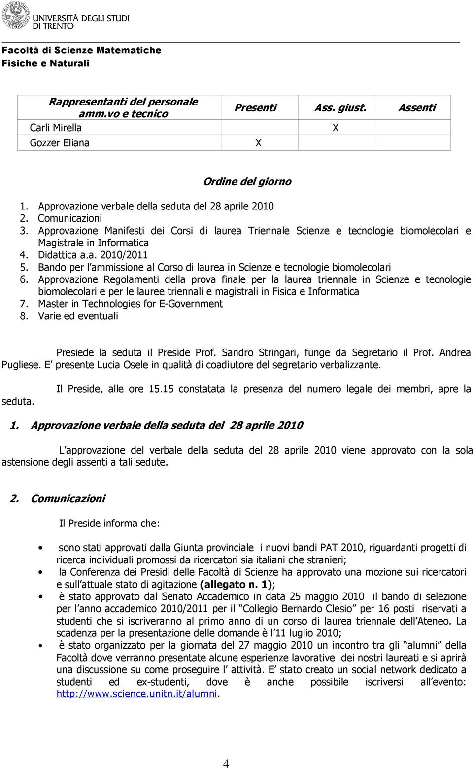 Bando per l ammissione al Corso di laurea in Scienze e tecnologie biomolecolari 6.