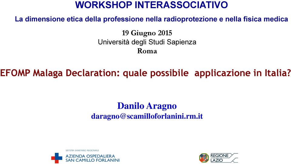 Università degli Studi Sapienza Roma EFOMP Malaga Declaration:
