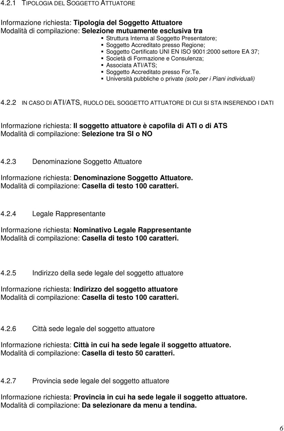 Università pubbliche o private (solo per i Piani individuali) 4.2.