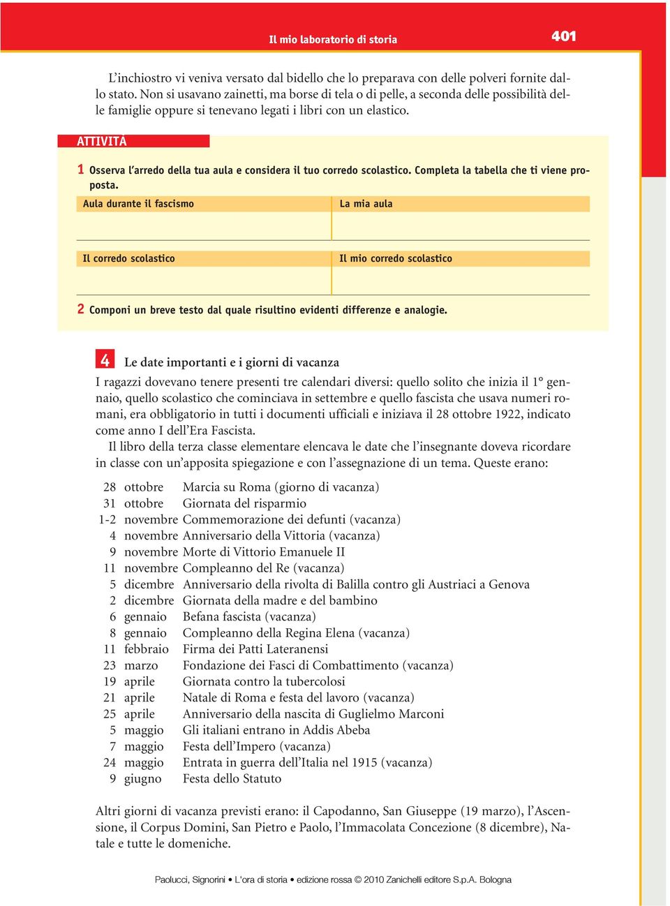 1 Osserva l arredo della tua aula e considera il tuo corredo scolastico. Completa la tabella che ti viene proposta.