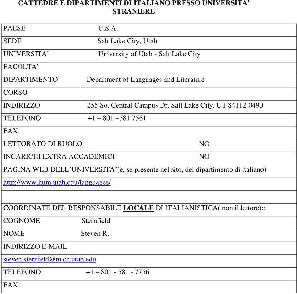 Central Campus Dr. Salt Lake City, UT 84112-0490 TELEFO +1 801 581 7561 FAX http://www.hum.