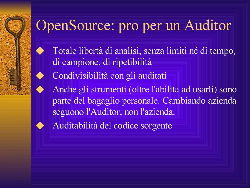 strumenti (oltre l'abilità ad usarli) sono parte del bagaglio personale.