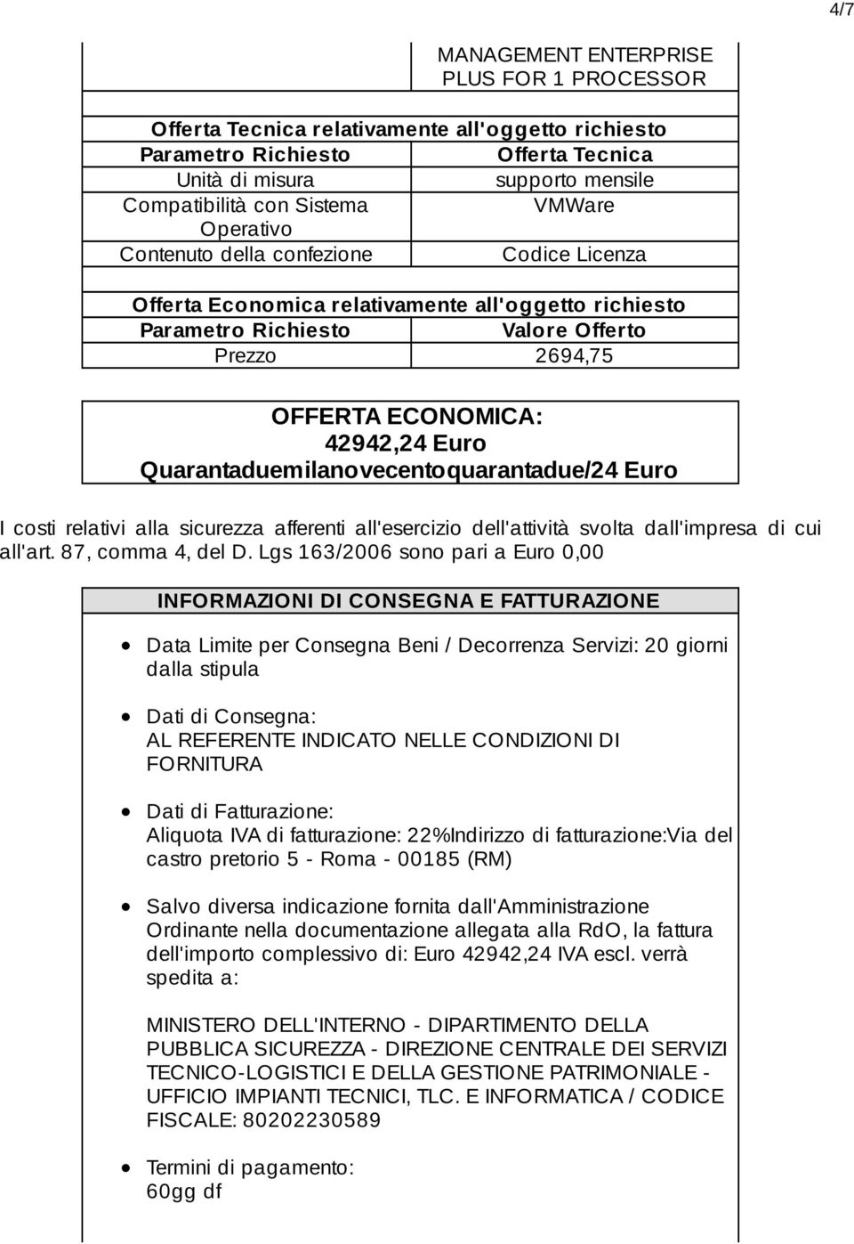 Euro I costi relativi alla sicurezza afferenti all'esercizio dell'attività svolta dall'impresa di cui all'art. 87, comma 4, del D.