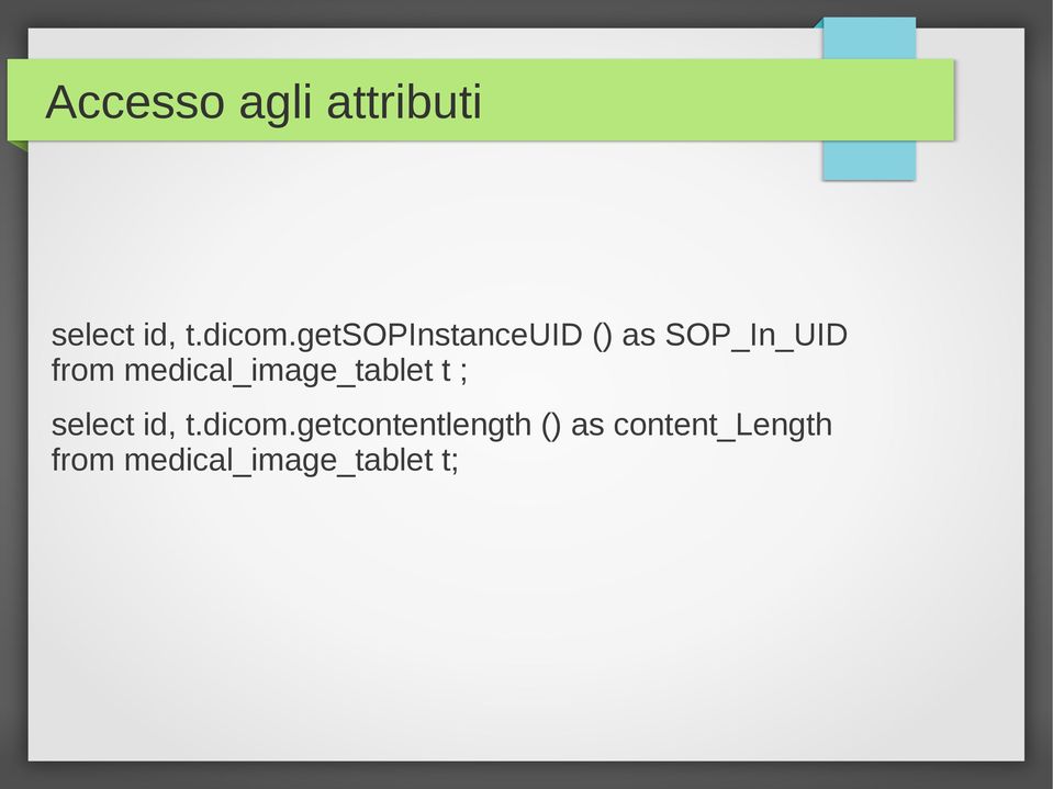 medical_image_tablet t ; select id, t.dicom.