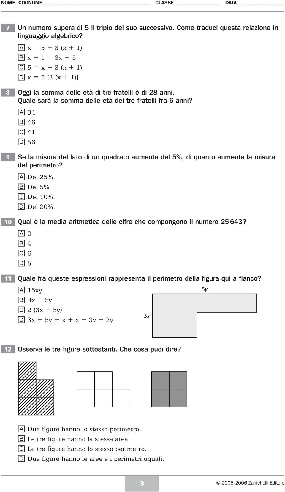 34 46 41 56 Se l misur el lto i un qurto ument el 5%, i qunto ument l misur el perimetro? Del 25%. Del 5%. Del 10%. Del 20%. Qul è l mei ritmeti elle ifre he ompongono il numero 25 643?