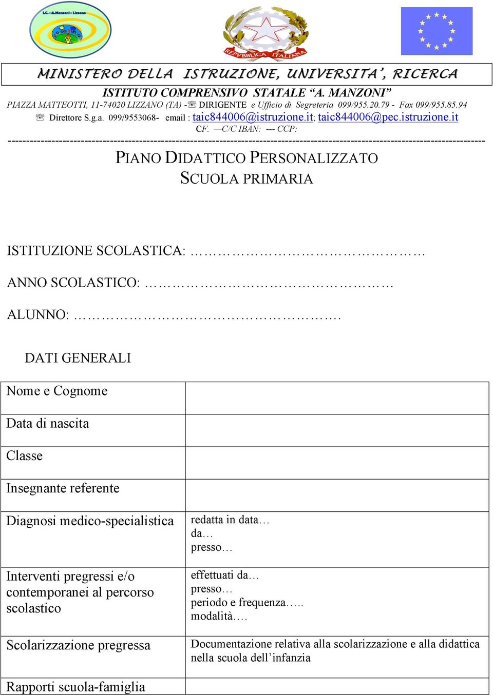 C/C IBAN: --- CCP: ----------------------------------------------------------------------------------------------------------------------------------- PIANO DIDATTICO PERSONALIZZATO SCUOLA PRIMARIA