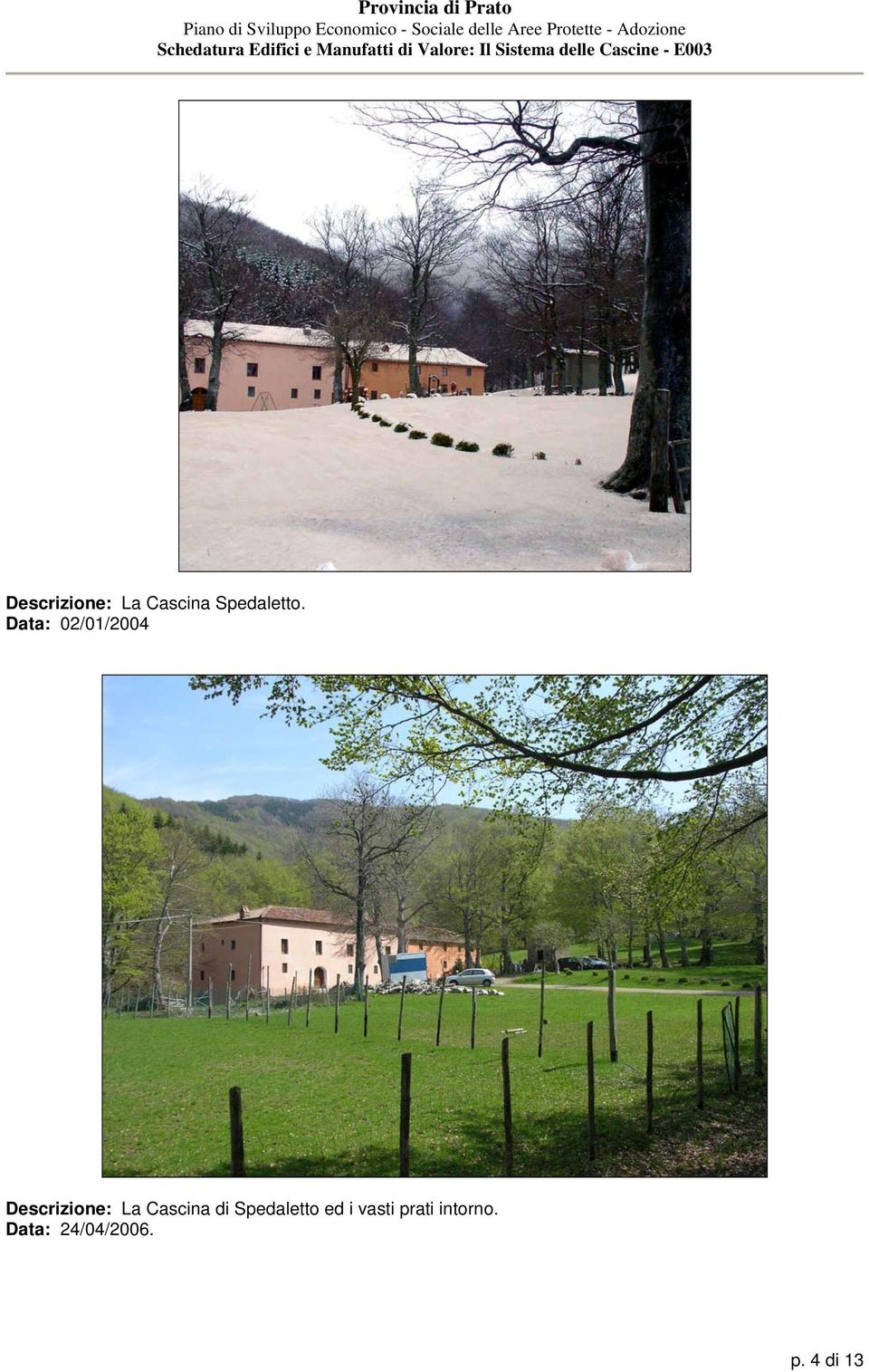 Cascina di Spedaletto ed i vasti