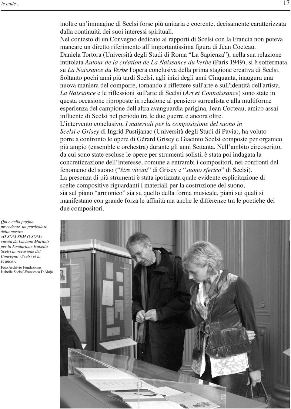 Daniela Tortora (Università degli Studi di Roma La Sapienza ), nella sua relazione intitolata Autour de la création de La Naissance du Verbe (Paris 1949), si è soffermata su La Naissance du Verbe