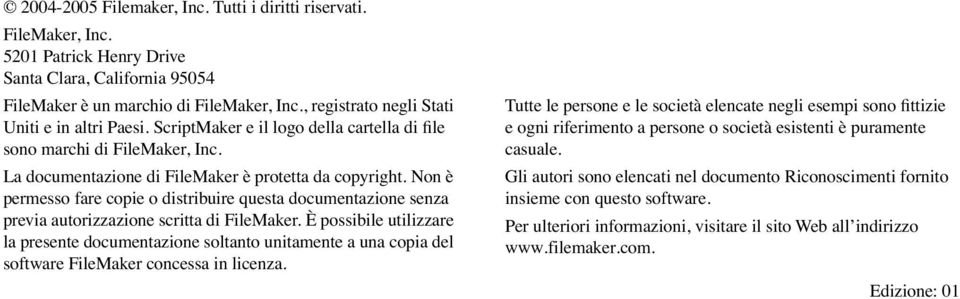 Non è permesso fare copie o distribuire questa documentazione senza previa autorizzazione scritta di FileMaker.