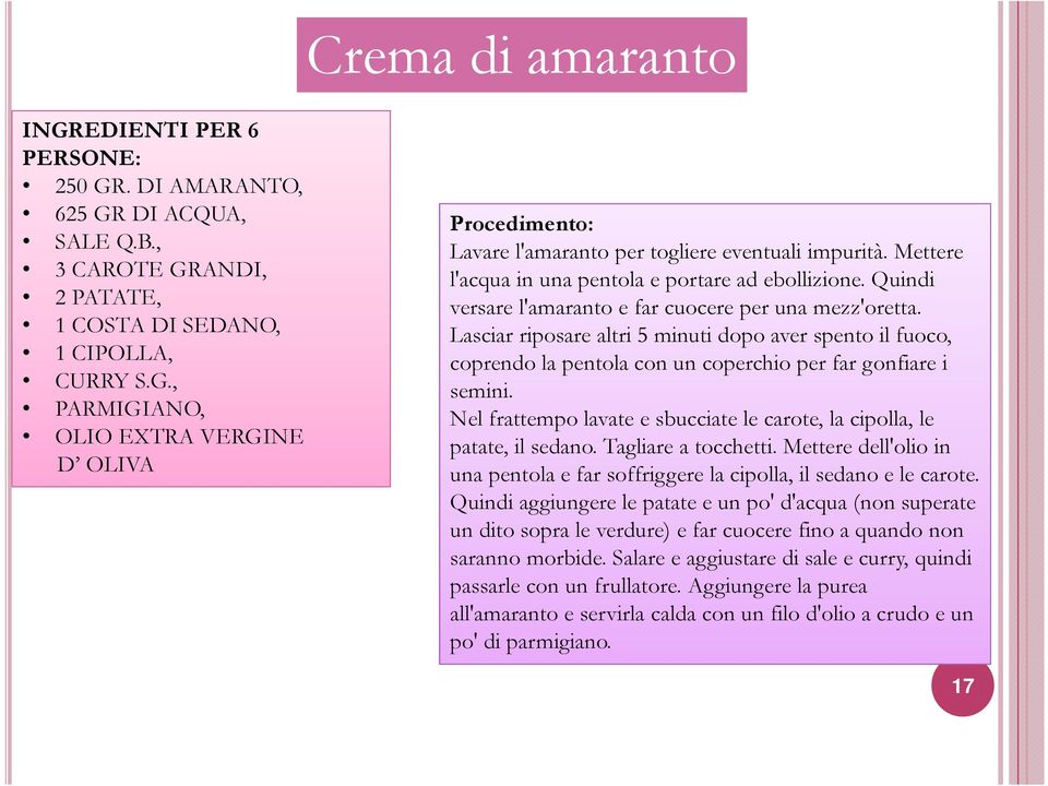 Lasciar riposare altri 5 minuti dopo aver spento il fuoco, coprendo la pentola con un coperchio per far gonfiare i semini. Nel frattempo lavate e sbucciate le carote, la cipolla, le patate, il sedano.