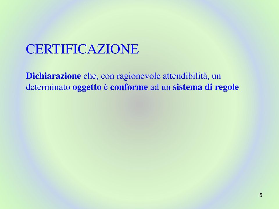 attendibilità, un determinato