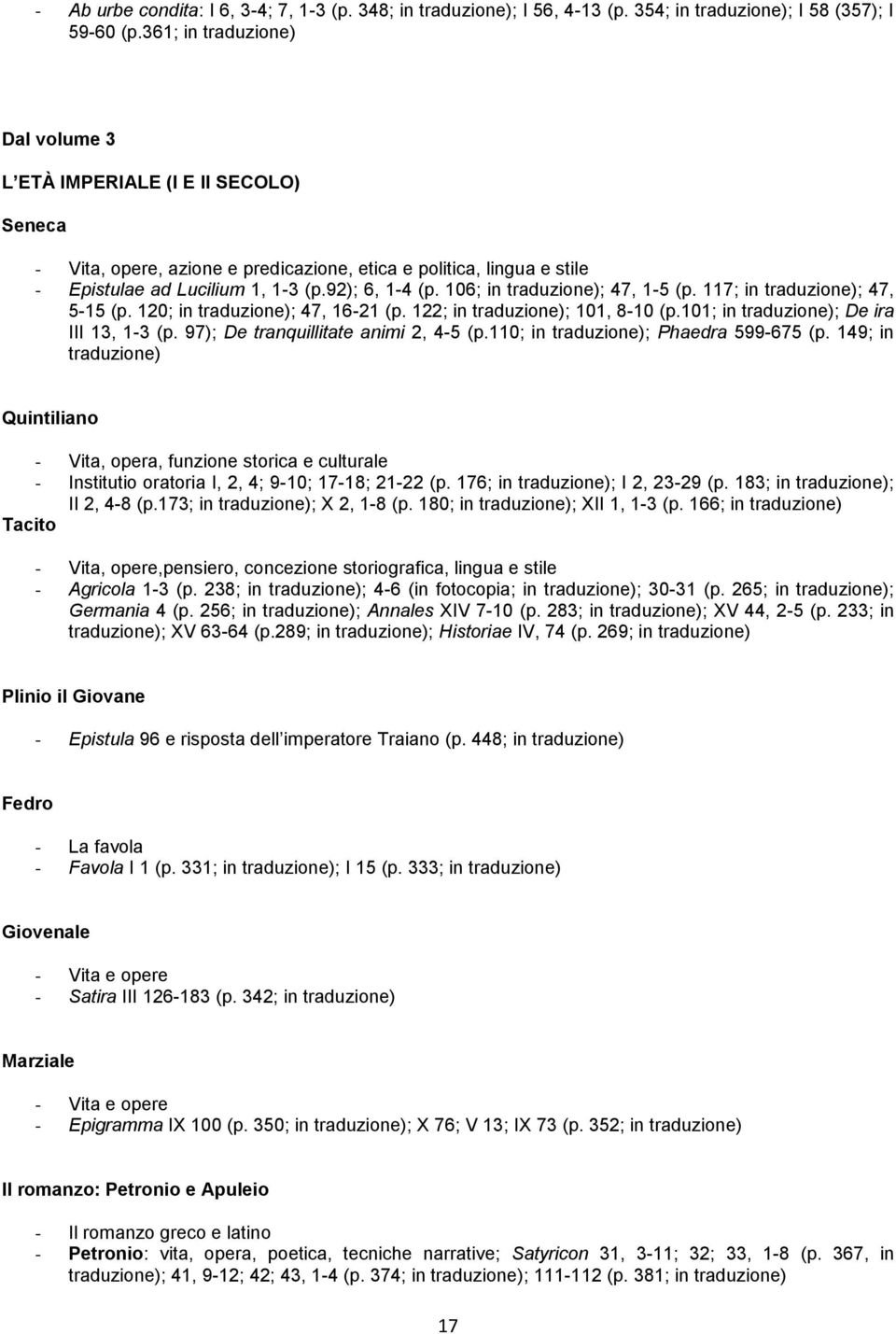 106; in traduzione); 47, 1-5 (p. 117; in traduzione); 47, 5-15 (p. 120; in traduzione); 47, 16-21 (p. 122; in traduzione); 101, 8-10 (p.101; in traduzione); De ira III 13, 1-3 (p.