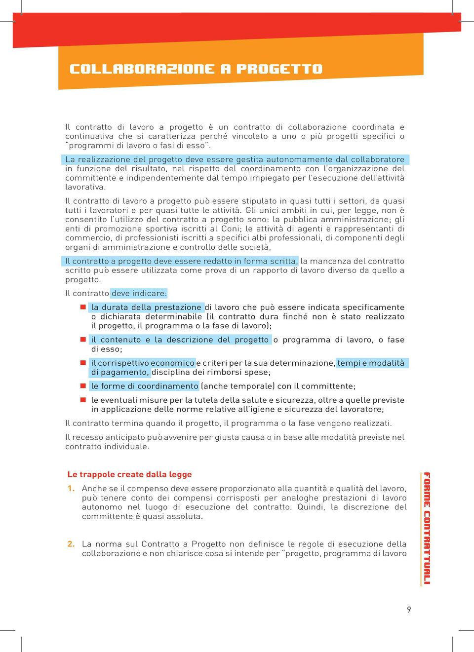 dal tempo impiegato per l esecuzione dell attività lavorativa.