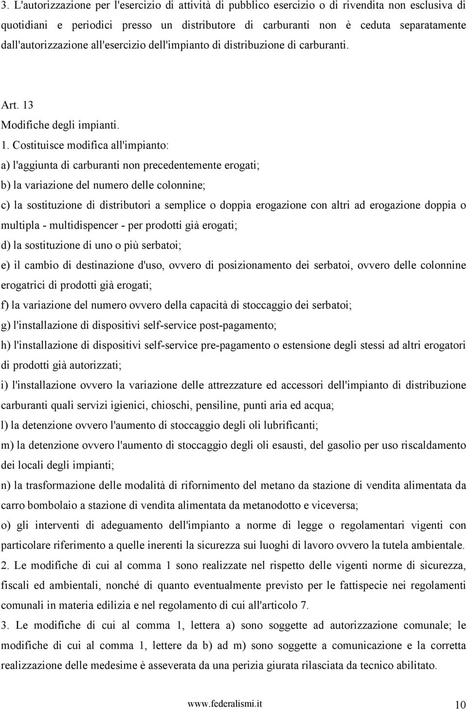 Modifiche degli impianti. 1.