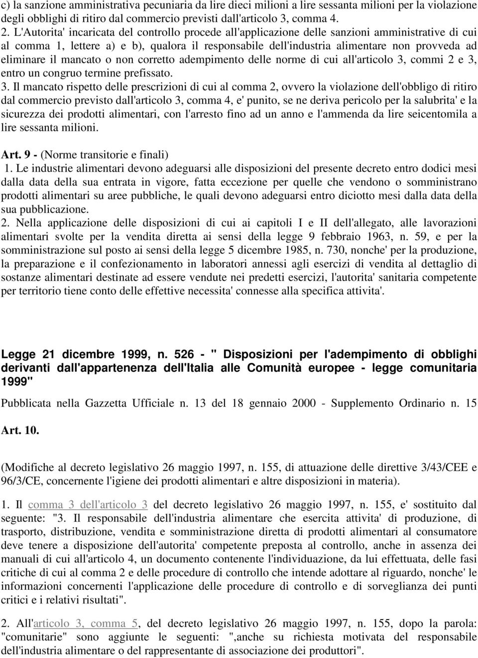 eliminare il mancato o non corretto adempimento delle norme di cui all'articolo 3,