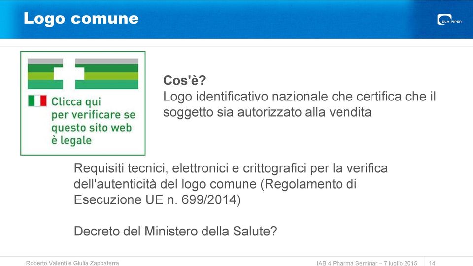 Logo identificativo nazionale che certifica che il soggetto sia autorizzato alla vendita