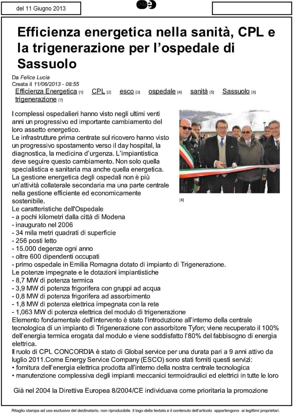 Le infrastrutture prima centrate sul ricovero hanno visto un progressivo spostamento verso il day hospital, la diagnostica, la medicina d'urgenza. L'impiantistica deve seguire questo cambiamento.