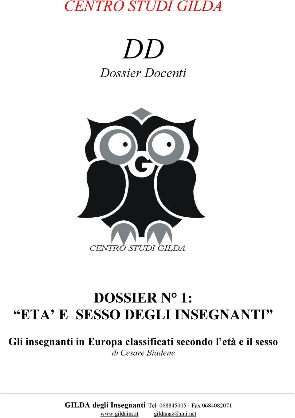 INSEGNANTI Gli insegnanti in Europa