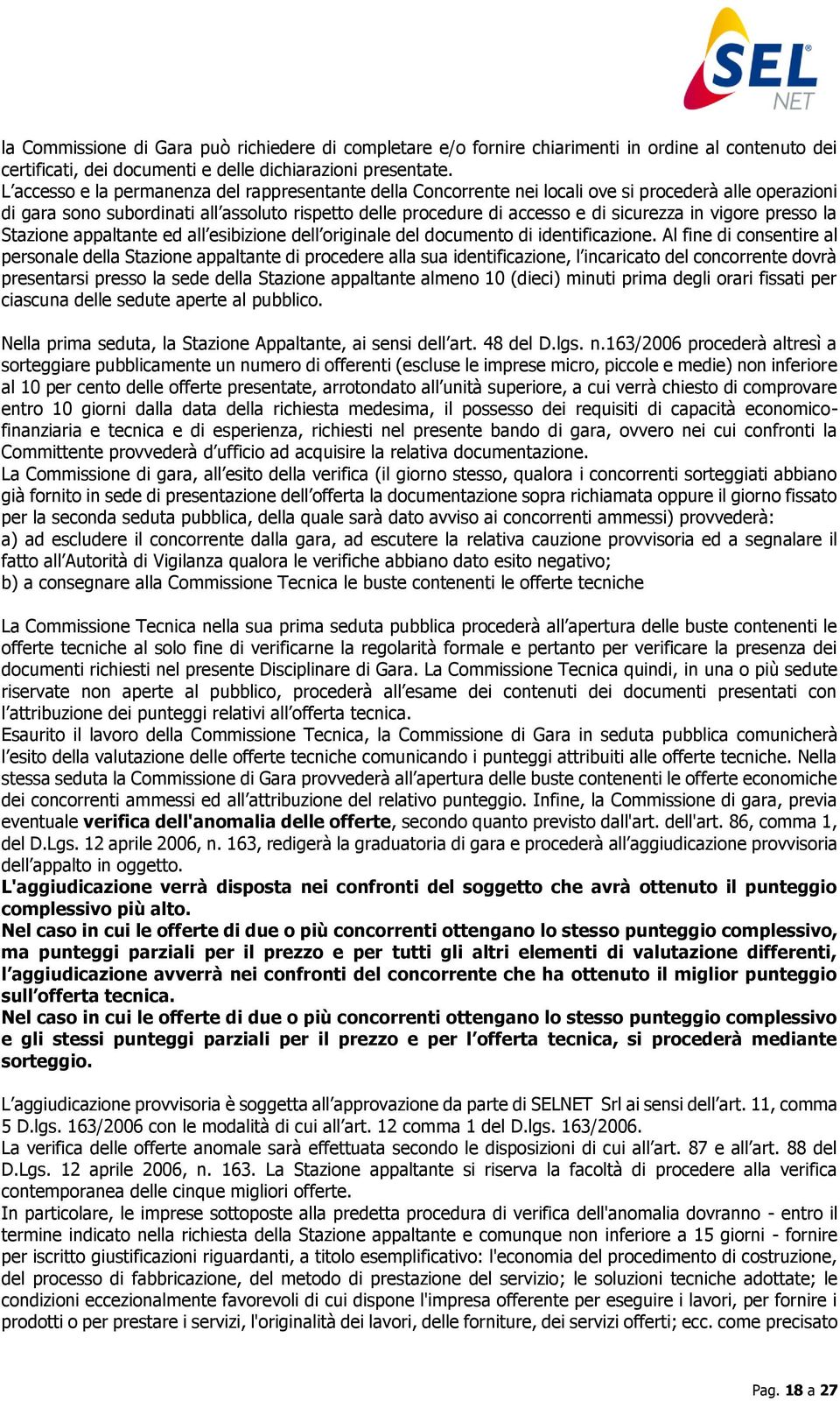 vigore presso la Stazione appaltante ed all esibizione dell originale del documento di identificazione.