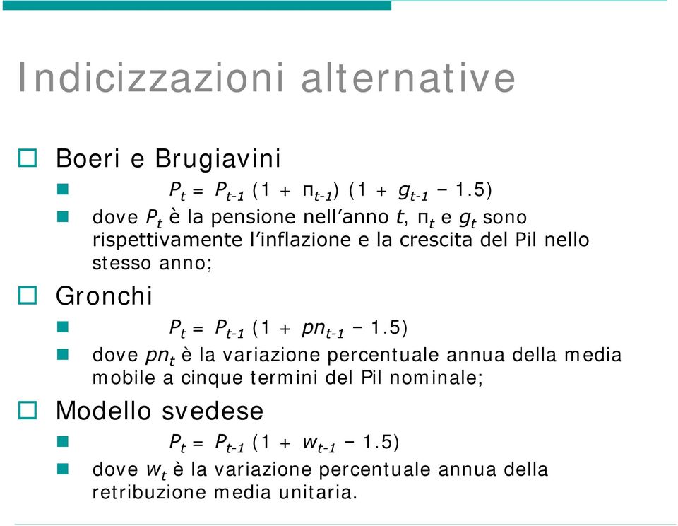 stesso anno; Gronchi P t = P t-1 (1 + pn t-1 1.