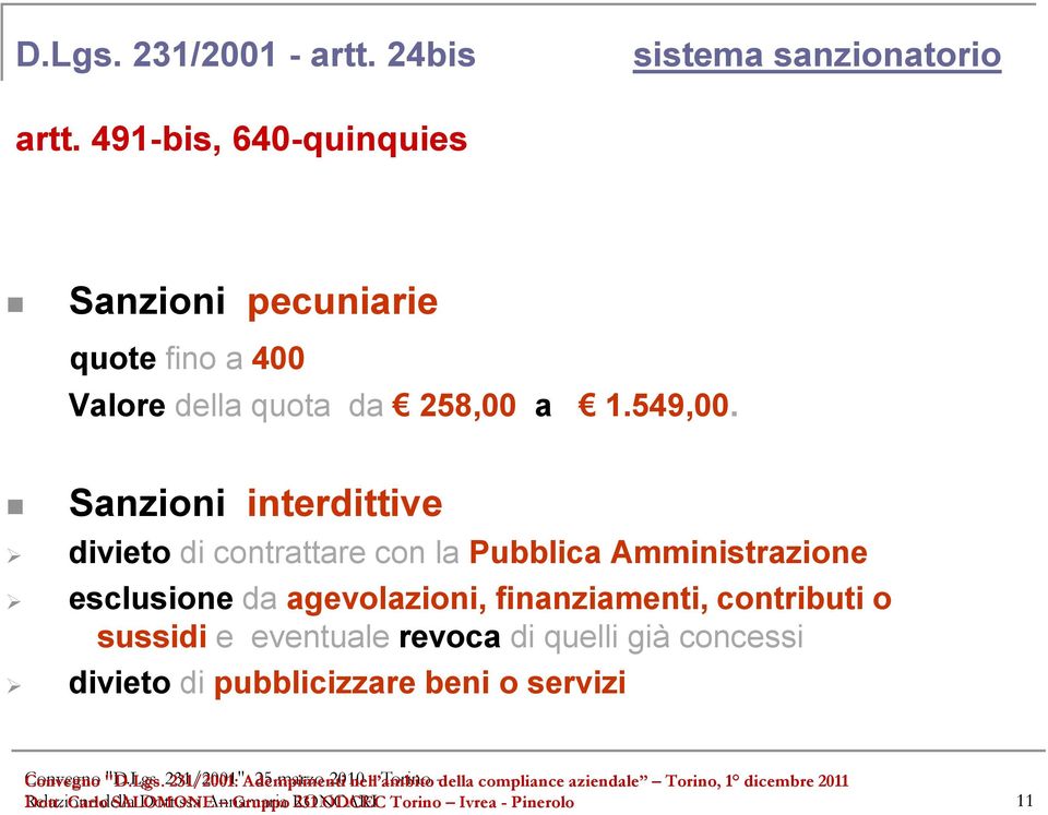 Sanzioni interdittive divieto di contrattare con la Pubblica Amministrazione esclusione da agevolazioni,