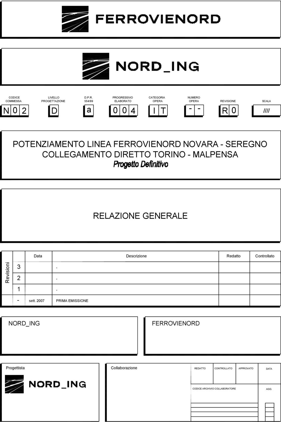 554/99 a PROGRESSIVO ELABORATO 4 CATEGORIA OPERA I T NUMERO OPERA REVISIONE R SCALA //// POTENZIAMENTO LINEA