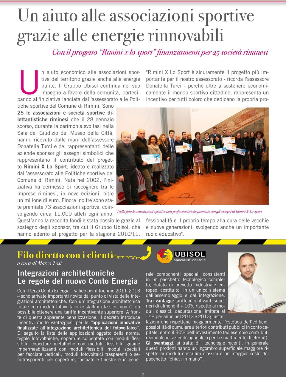 Il Gruppo Ubisol continua nel suo impegno a favore della comunità, partecipando all'iniziativa lanciata dall'assessorato alle Politiche sportive del Comune di Rimini.