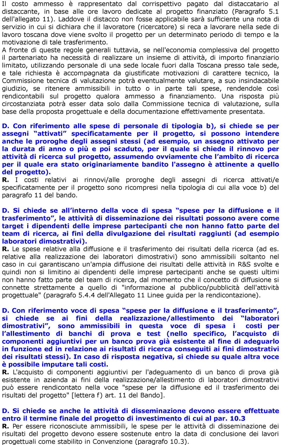 progetto per un determinato periodo di tempo e la motivazione di tale trasferimento.