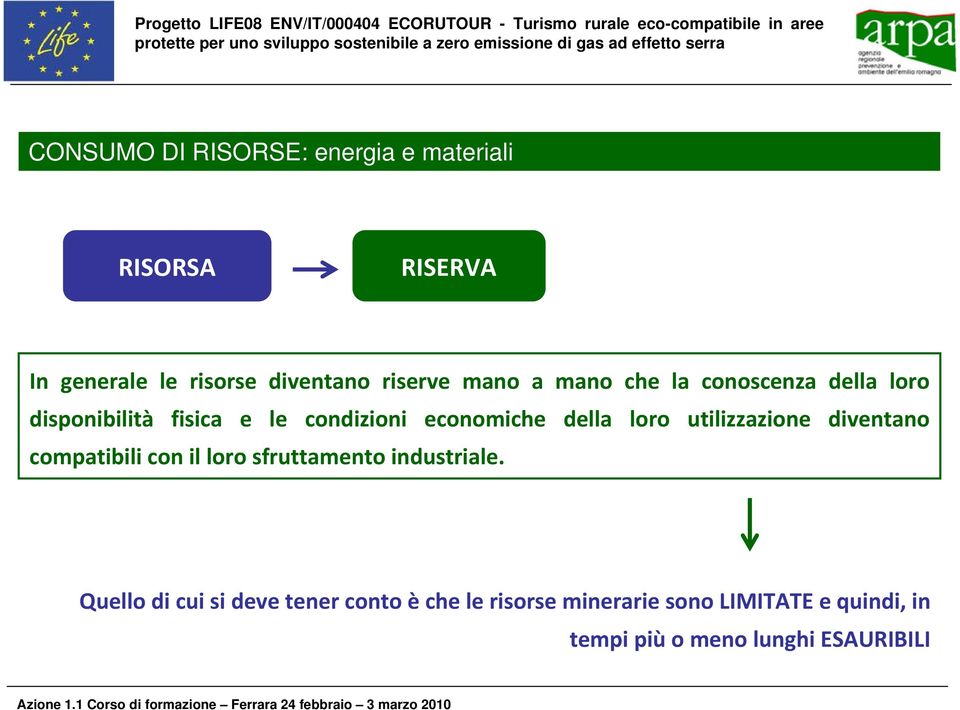 loro utilizzazione diventano compatibili con il loro sfruttamento industriale.