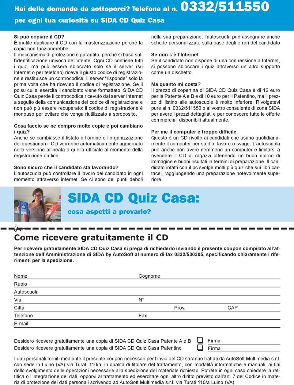 Ogni CD contiene tutti i quiz, ma può essere sbloccato solo se il server (su Internet o per telefono) riceve il giusto codice di registrazione e restituisce un controcodice.