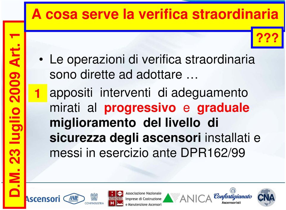 appositi interventi di adeguamento mirati al progressivo e graduale