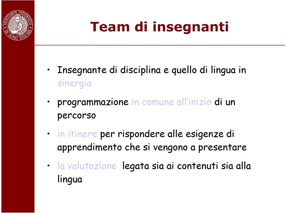 itinere per rispondere alle esigenze di apprendimento che si