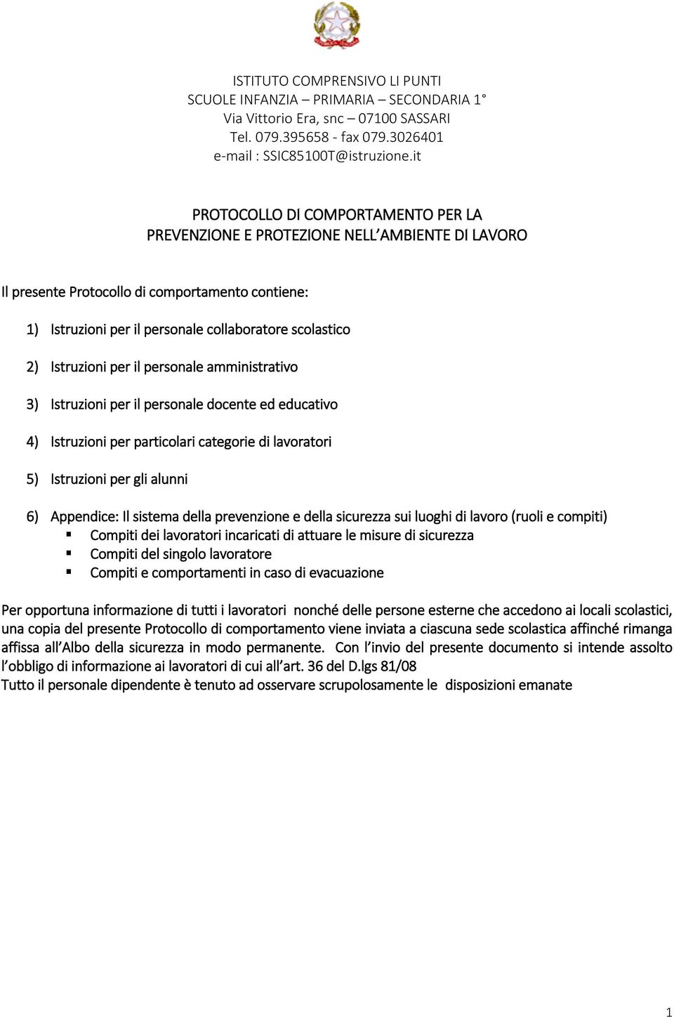 Istruzioni per il personale amministrativo 3) Istruzioni per il personale docente ed educativo 4) Istruzioni per particolari categorie di lavoratori 5) Istruzioni per gli alunni 6) Appendice: Il