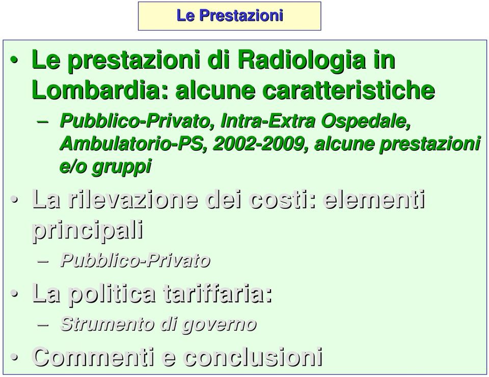 alcune prestazioni e/o gruppi La rilevazione dei costi: elementi principali