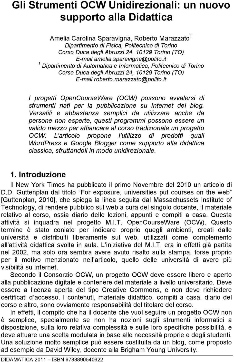 it I progetti OpenCourseWare (OCW) possono avvalersi di strumenti nati per la pubblicazione su Internet dei blog.