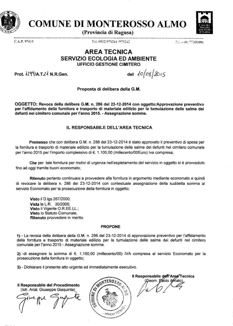 286 del 23-12-2014 con oggetto:approvazione preventivo per l'affidamento della fornitura e trasporto di materiale edilizio per la tumulazione delle salme dei defunti nel cimitero comunale per l'anno