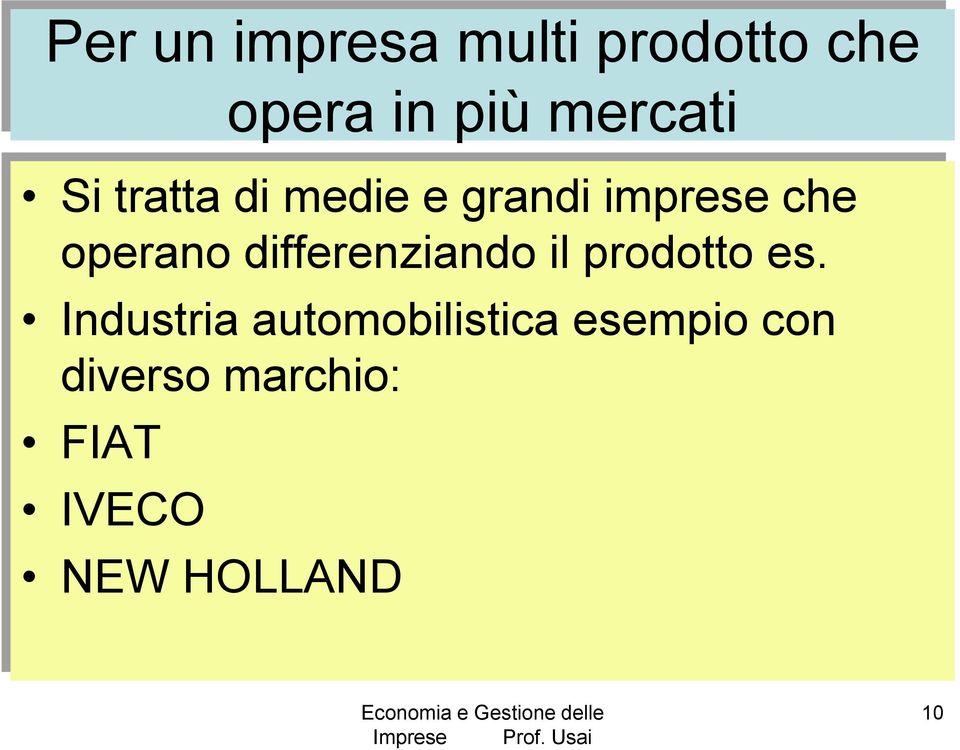 operano differenziando il prodotto es.