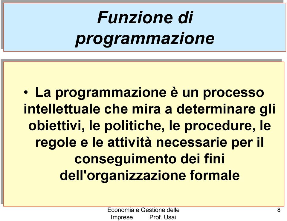 politiche, le procedure, le regole e le attività