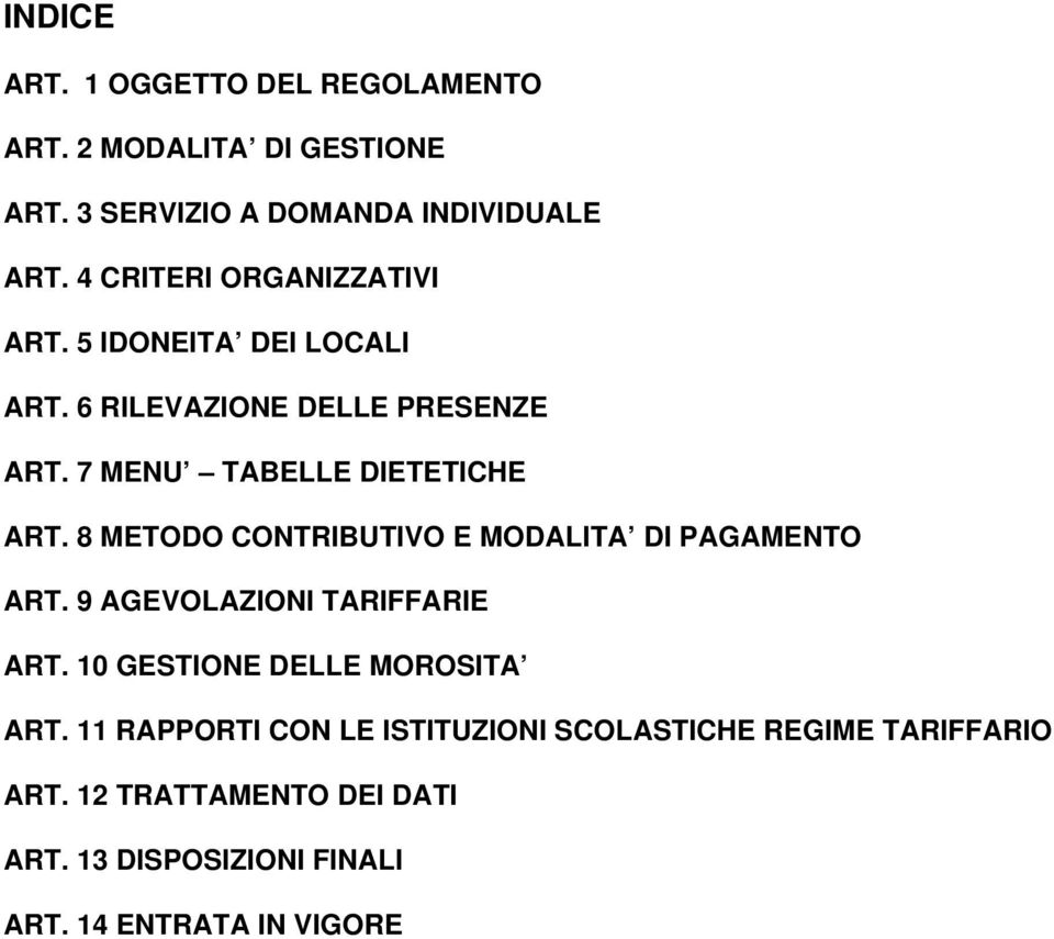 8 METODO CONTRIBUTIVO E MODALITA DI PAGAMENTO ART. 9 AGEVOLAZIONI TARIFFARIE ART. 10 GESTIONE DELLE MOROSITA ART.