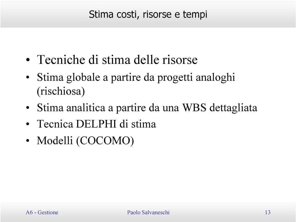 Stima analitica a partire da una WBS dettagliata Tecnica