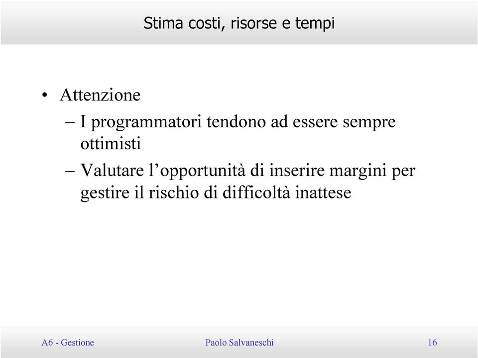 Valutare l opportunità di inserire margini per