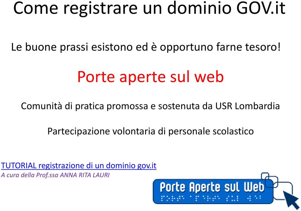 Porte aperte sul web Comunità di pratica promossa e sostenuta da USR