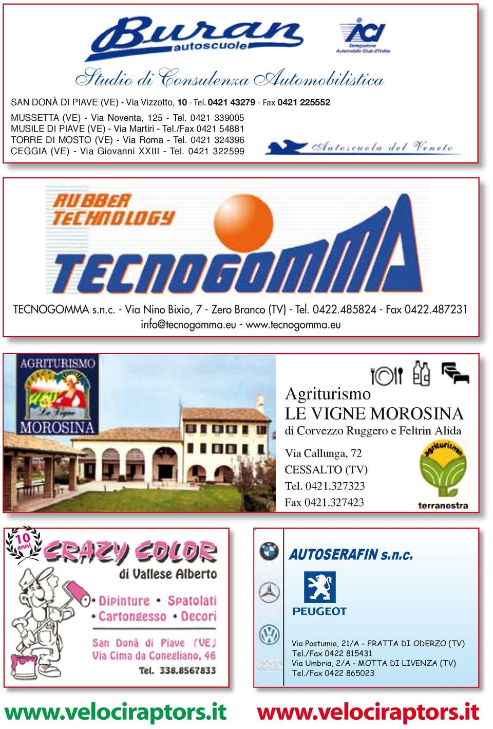 n.c. - Via Nino Bixio, 7 - Zero Branco (TV) - Tel. 0422.485824 - Fax 0422.487231 info@tecnogomma.