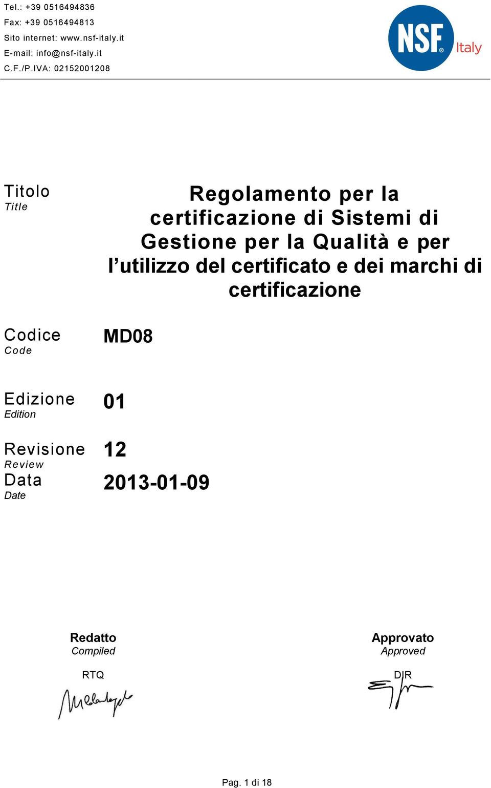 Gestione per la Qualità e per l utilizzo del certificato e dei marchi di certificazione MD08 Edizione