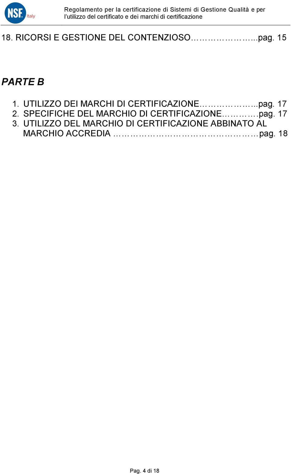 SPECIFICHE DEL MARCHIO DI CERTIFICAZIONE.pag. 17 3.